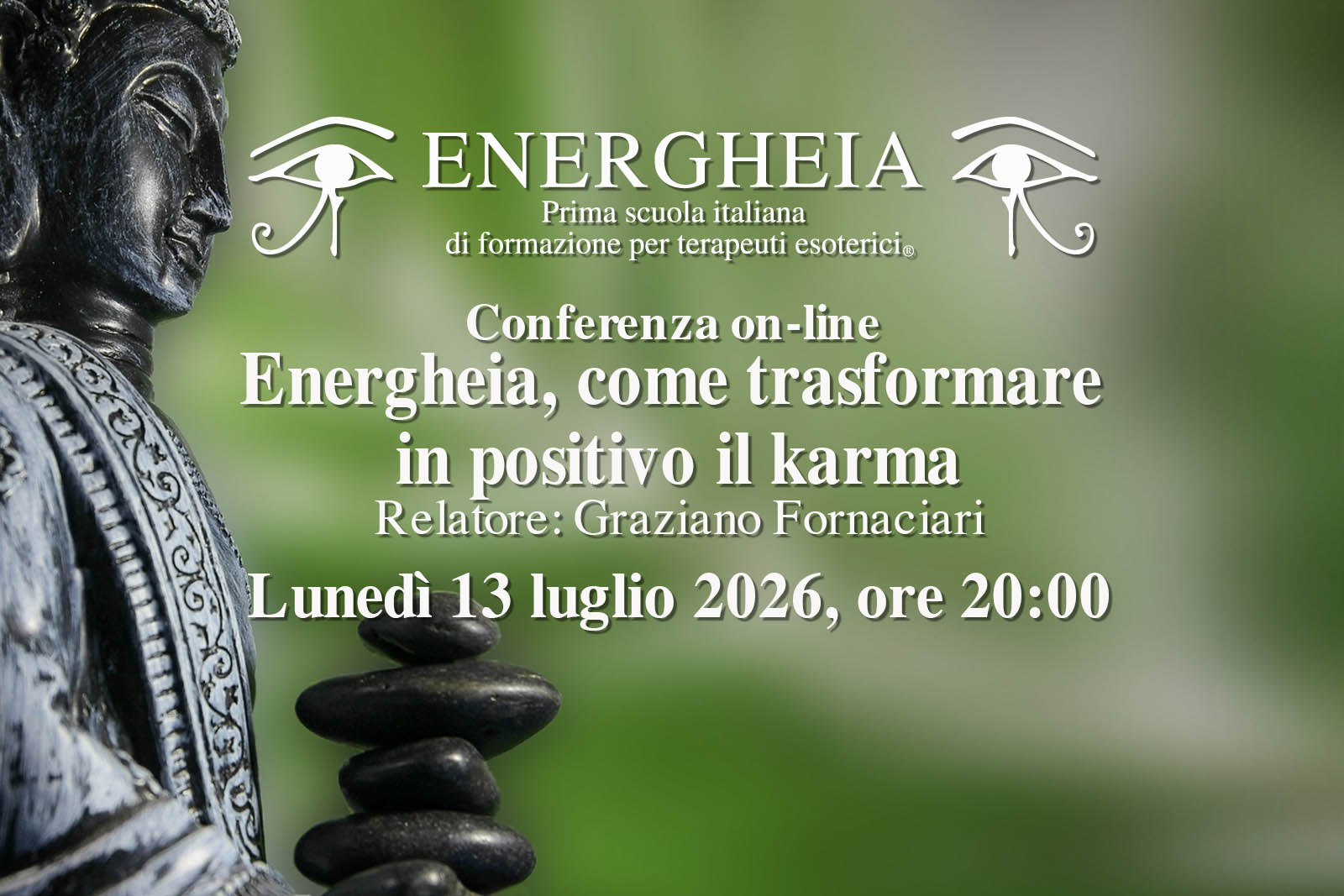 Poster advertising EnerghEia online conference: 'how to transform karma' with a statue on the left and stacked stones on a green background, speaker Graziano Fornaciari.